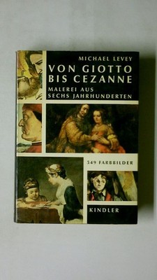 111321 Michael Levey VON GIOTTO BIS CÉZANNE Malerei aus 6 Jahrhunderten HC