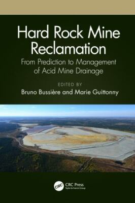 Hard Rock Mine Reclamation : From Prediction to Management of Acid Mine Drain...