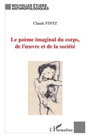 Claude Fintz | Le PoèMe Imaginal Du Corps, De L'oeuvre Et De La SociéTé | Buch