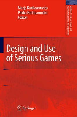 Design and Use of Serious Games (Intelligent Systems, Control and Automation...