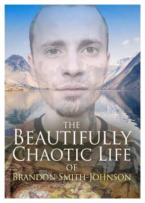 The Beautifully Chaotic Life of Brandon Smith-Johnson by Brandon Smith-Johnson P