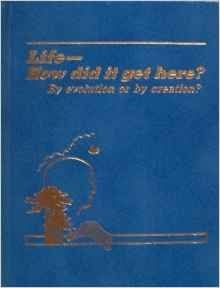Life How Did It Get Here By Evolution Or