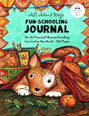 All About Dogs - Fun-Schooling Journal: Do-It-Yourself Homeschooling Curricu...