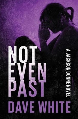 Not Even Past by Dave White Paperback Book
