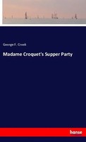 George F. Crook | Madame Croquet's Supper Party | Taschenbuch | Englisch (2019)