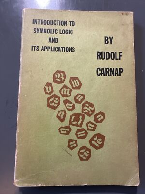 Introduction to symbolic logic and its applications by Rudolf Carnap 1st ￼ ￼Ed.