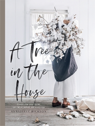 Annabelle Hickson A Tree in the House (Copertina rigida)
