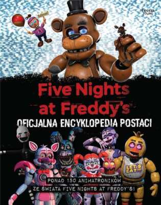 Five Nights at Freddys Oficjalna encyklopedia POLISH Edition SCOTT CAWTHON / Fee