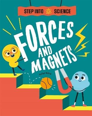 Step Into Science: Forces and Magnets, Peter Riley