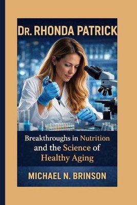 Dr. Rhonda Patrick: : Breakthroughs in Nutrition and the Science of Healthy Agin