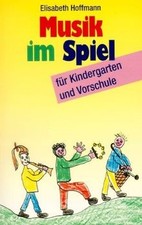Musik im Spiel, Bd.1, Für Kindergarten und Vorschul... | Buch | Zustand sehr gut