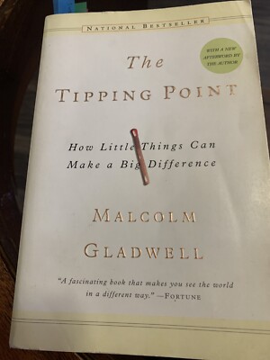 The Tipping Point : How Little Things Can Make a Big Difference by Malcolm...
