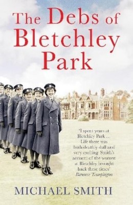 Michael Smith The Debs of Bletchley Park (Taschenbuch)