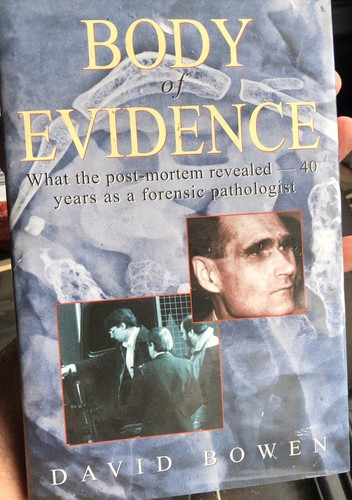 "Body of Evidence" HC 1st ed David Bowen (40 Years as a Forensic ...