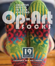 Op-Art Socks : Creative Effects in Sock Knitting by Stephanie van der Linden...