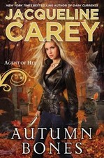 Autumn Bones: Agent of Hel by Jacqueline Carey