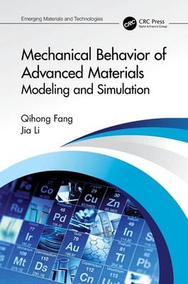 Mechanical Behavior of Advanced Materials: Modeling and Simulation by Qihong Fan