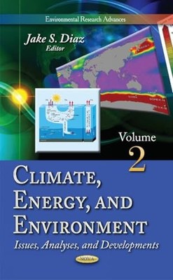 Climate, Energy & Environment Volume 2: Issues, Analyses & Developments by Jake