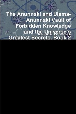 The Anunnaki and Ulema-Anunnaki Vault of Forbidden Knowledge and the Universe's