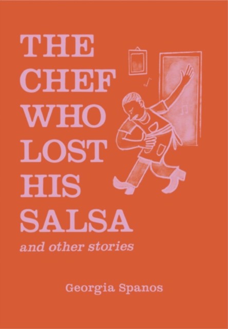 The Chef who Lost his Salsa by Georgia Spanos PAPERBACK 9780646868479
