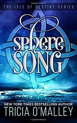 Sphere Song: the Isle of Destiny Series Paperback Tricia O'Malley