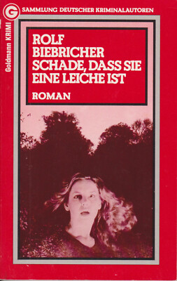 Rolf Biebricher: Schade, daß sie eine Leiche ist. Kriminalroman