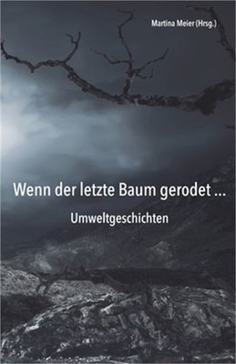 Wenn der letzte Baum gerodet - Umweltgeschichten (Paperback or Softback)