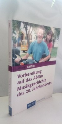 Vorbereitung auf das Abitur Musikgeschichte des 20. Jahrhunderts von Bernd Riede