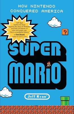 Super Mario: How Nintendo Conquered America by Jeff Ryan (English) Paperback Boo