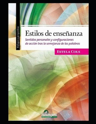 Estilos de enseanza: Sentidos personales y configuraciones de acci?n tras la sem