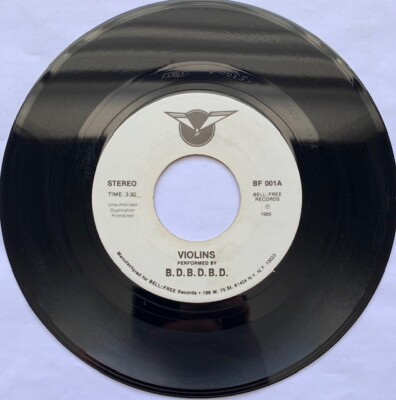 B.D.B.D.B.D-BELL FREE RECORDS BF 001-VIOLINS-DROP IT!-7'' 45RPM-1985 ROCK NM