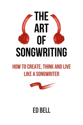Thumbnail - Ed Bell The Art Of Songwriting (taschenbuch) (us Import)