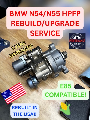 BMW 135i/335i/535i, N54/Early N55, HPFP Rebuild/Upgrade Service