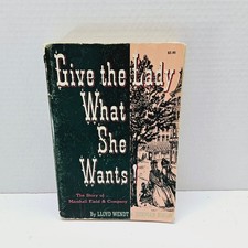 Vintage 1966 Story of Marshall Field & Co. Give the Lady What She Wants! Wendt