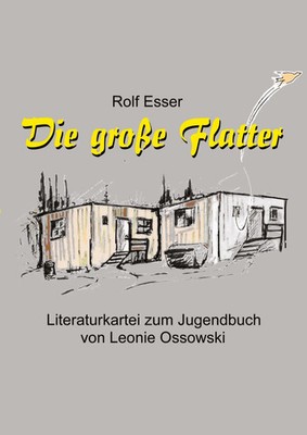 Die große Flatter Literaturkartei zum Jugendbuch von Leonie Ossowski Rolf Esser
