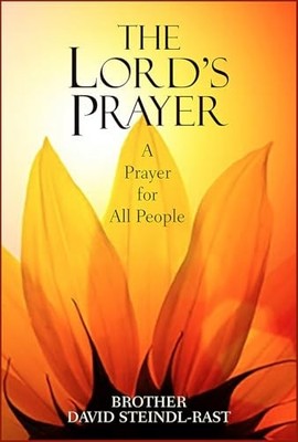 Lord's Prayer : A Prayer for All People by David Steindl-Rast (2025, Trade ...