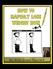 How to Rapidly Lose Weight Now by Brian Ernest Hayward (English) Paperback Book