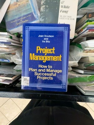 Project Management: How to Plan and Manage Successful Projects