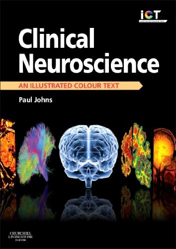 Clinical Neuroscience: An Illustrated Colour Text, 1e,Paul Johns