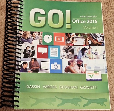 GO! with Office 2016 Vol 1 Spiral Bound Book 1st Ed Gaskin Vargas Geoghan NEW