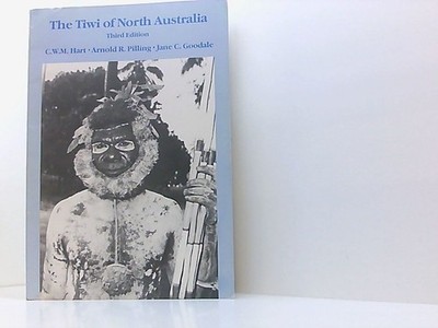 The Tiwi of North Australia (Case Studies in Cultural Anthropology) Hart, C.W.M.