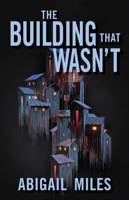 The Building That Wasnt by Abigail Miles HARDBACK 9780744309850