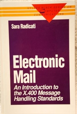 Electronic Mail: An Introduction to the X.400 Message Handling S