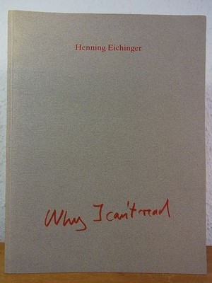 Henning Eichinger. Why I can't read. Bilder, Zeichnungen, Wandinstallationen. Au