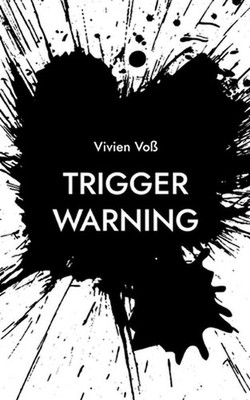 Trigger Warning: Die Wahrheit meiner Tr?ger und wie ich gelernt habe, mich nicht