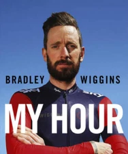 Bradley Wiggins: My Hour - Hardcover By Wiggins, Bradley - GOOD