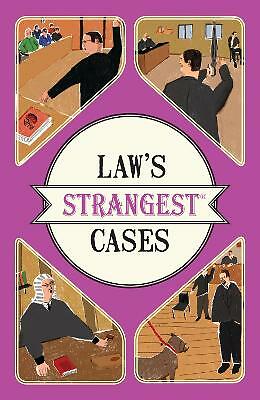 Law's Strangest Cases: Extraordinary but true tales from over five centuries of
