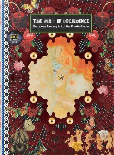 The Art of Decadence by Hiroshi Unno - 9784756248411