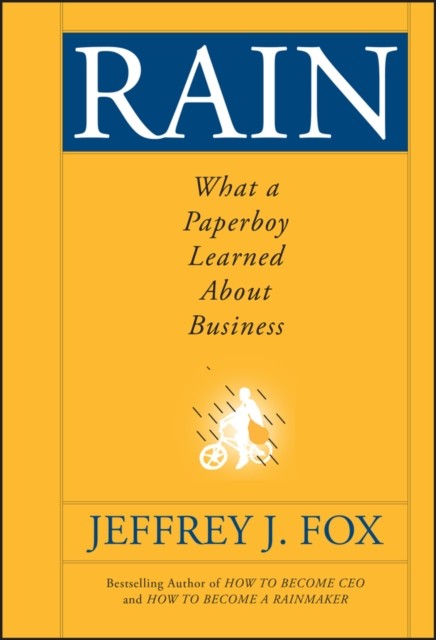 Rain – What a Paperboy Learned About Business Fox Hardback John Wiley & Sons
