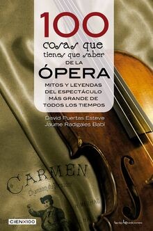 100 Cosas Que Tienes Que Saber de la Opera: Mitos y... | Buch | Zustand sehr gut